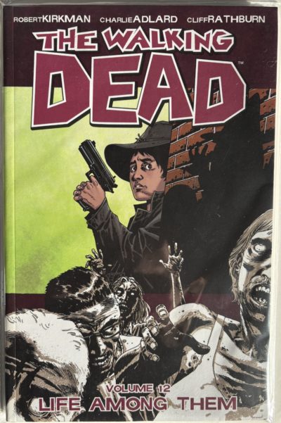 The Walking Dead - Volume 12: Life Among Them - 2010 - Image Comics - First Appearance of Alexandria Safe-Zone - Graphic Novel